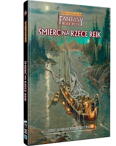 Warhammer Fantasy Roleplay (4. edycja): Wewnętrzny wróg - Część 2: Śmierć na rzece Reik