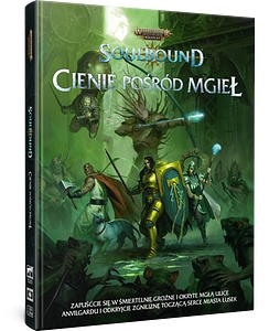 Warhammer: Age of Sigmar - Soulbound - Cienie pośród mgieł