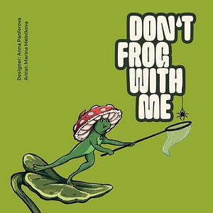 Don't Frog With Me