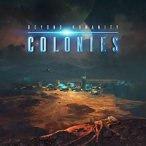 Beyond Humanity: Colonies