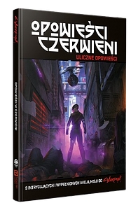 Cyberpunk RED: Opowieści Czerwieni