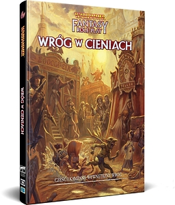 Warhammer Fantasy Roleplay (4. edycja): Wewnętrzny wróg – Część 1: Wróg w cieniach