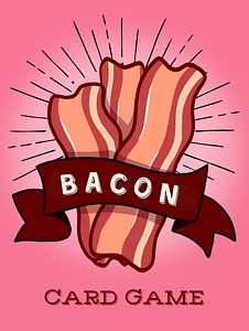 Bacon Card Game