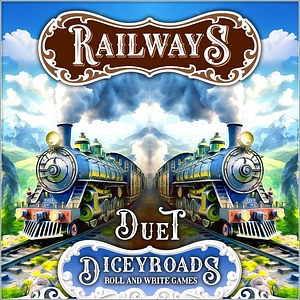 Dicey Roads: Railways Duet