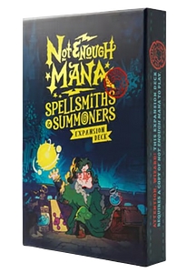 Not Enough Mana: Spellsmiths & Summoners