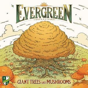 Evergreen: Giant Trees and Mushrooms