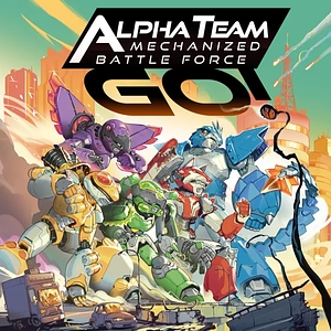 Alpha Team Mechanized Battle Force Go!