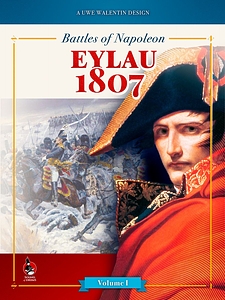 Battles of Napoleon: Volume I – EYLAU 1807