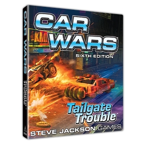 Car Wars (Sixth Edition): Tailgate Trouble